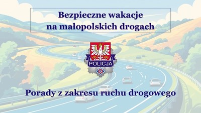Plakat &quot;Bezpieczne wakacje 2025&quot; porady ruchu drogowego