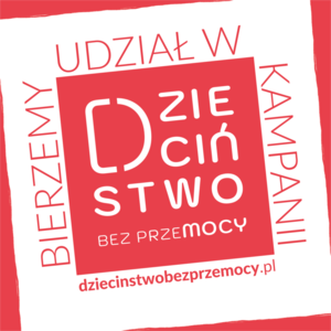 Kampania "Dzieciństwo Bez Przemocy"