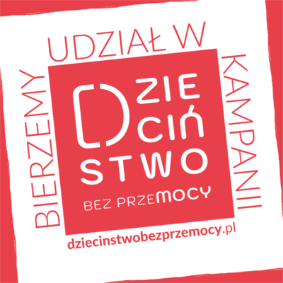 Kampania &quot;Dzieciństwo Bez Przemocy&quot;