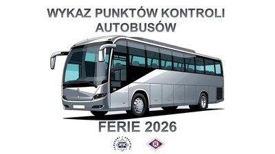 "Grafika przedstawiająca autobus na środku. U góry napis: Wykaz punktów kontroli autobusów. Poniżej autokaru napis: Ferie 2026, a pod nim gwiazda policyjna i wokół niej napis: Pomagamy i chronimy, a obok logo ruchu drogowego."