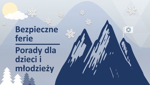 Bezpieczne ferie.  Porady dla dzieci i młodzieży.&amp;quot;