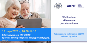 &quot;ulotka informacyjna dot. webinarium dla seniorów CEDUR pt. „Informacyjna rola KNF i UKNF&quot;