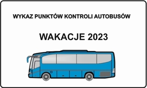 &quot;Grafika przedstawia na środku autobus koloru niebieskiego, powyżej napis Wykaz punktów kontroli autobusów wakacje 2023&quot;